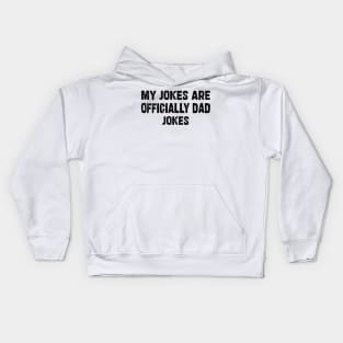 Cool Funny My Jokes Are Officially Dad Jokes Kids Hoodie